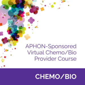 APHON-Sponsored Virtual Chemotherapy/Biotherapy Provider Course - January 8 and January 9, 2025