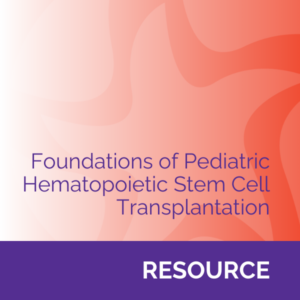 Foundations of Pediatric Hematopoietic Stem Cell Transplantation: 3rd edition. (2022)