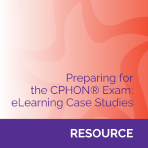 Preparing for the CPHON® Exam: eLearning Case Studies.