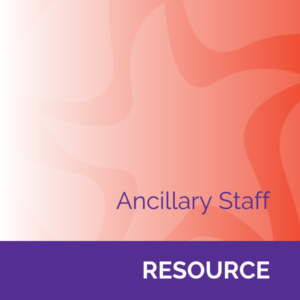 Resource for Ancillary Staff